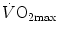 $ \dot V{\rm O}_{{\rm 2max}}  $